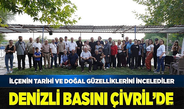 DENİZLİ BASINI ÇİVRİL’DE