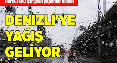 Denizli'de hafta sonu yağış var