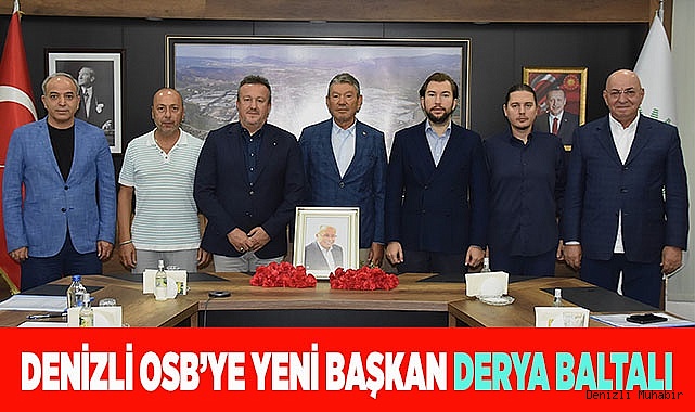 DENİZLİ OSB YÖNETİM KURULU BAŞKANLIĞI’NA DERYA BALTALI SEÇİLDİ