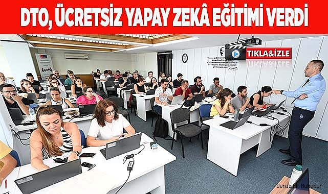 DTO, ÜCRETSİZ YAPAY ZEKÂ EĞİTİMİ VERDİ