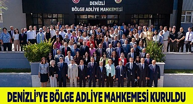 Denizli’ye Bölge Adliye Mahkemesi kuruldu