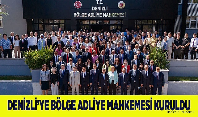 Denizli’ye Bölge Adliye Mahkemesi kuruldu