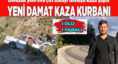 Denizlili yeni evli çift balayı dönüşü kaza yaptı; 1 ölü 1 yaralı