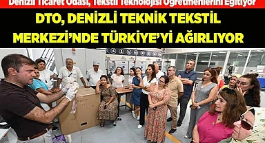 DTO, DENİZLİ TEKNİK TEKSTİL MERKEZİ’NDE TÜRKİYE’Yİ AĞIRLIYOR