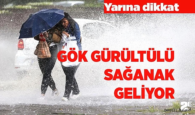 GÖK GÜRÜLTÜLÜ SAĞANAK GELİYOR
