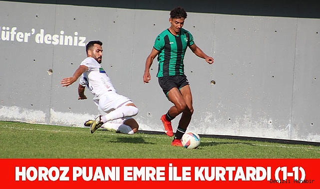 Horoz, 1-1 berabere kaldı