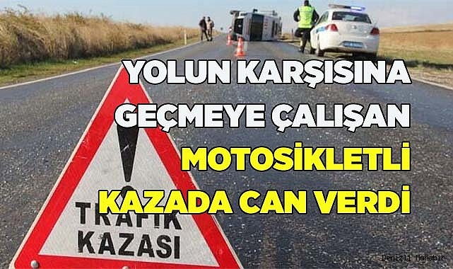 Motor sürücüsüne araç çarptı; 1 ölü