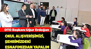 OKUL ALIŞVERİŞİMİZİ, ŞEHRİMİZDEKİ ESNAFIMIZDAN YAPALIM
