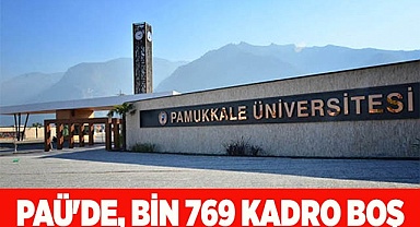 PAÜ'DE BİN 769 KADRO BOŞ