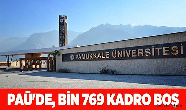PAÜ'DE BİN 769 KADRO BOŞ