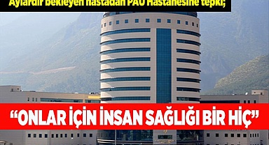 PAÜ Hastanesine tepki; “Onlar için insan sağlığı bir hiç”