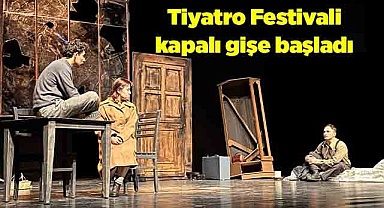 Tiyatro Festivali kapalı gişe başladı
