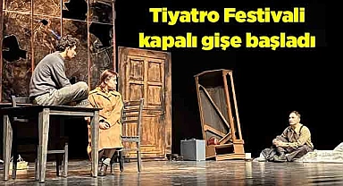 Tiyatro Festivali kapalı gişe başladı
