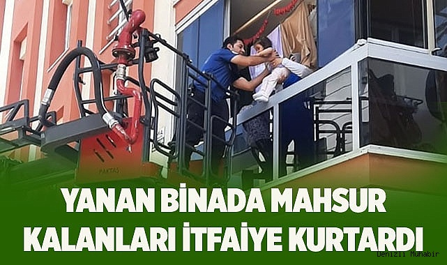 Yanan binada mahsur kalanları itfaiye kurtardı