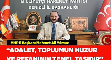 YILMAZ: "ADALET, TOPLUMUN  VE REFAHIN TEMEL TAŞIDIR"
