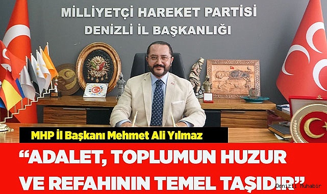 YILMAZ: "ADALET, TOPLUMUN  VE REFAHIN TEMEL TAŞIDIR"