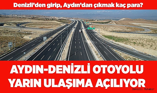 Aydın-Denizli Otoyolu ulaşıma açılıyor