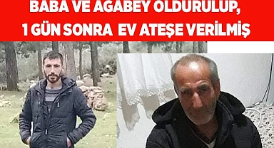 Babası ve ağabeyini öldürüp 1 gün sonra evi ateşe vermiş