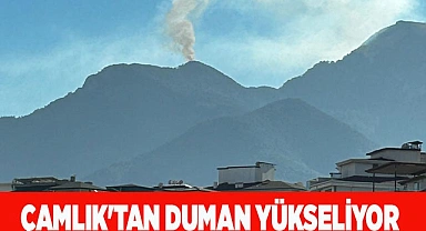 Çamlık'tan duman yükseliyor