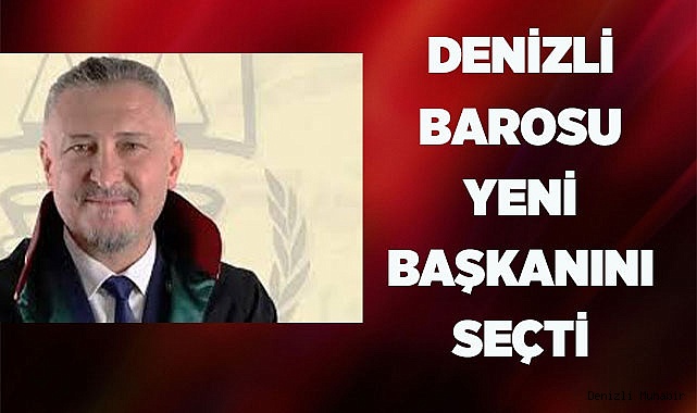 Denizli Barosu yeni başkanını seçti