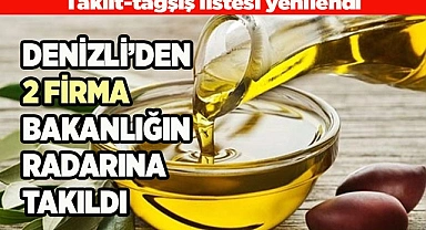 DENİZLİ'DEN 2 FİRMA BAKANLIĞIN RADARINA TAKILDI
