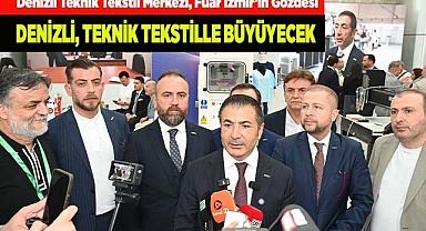 DENİZLİ, TEKNİK TEKSTİLLE BÜYÜYECEK