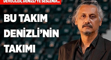 DEVECİLER, DENİZLİ'YE SESLENDİ...