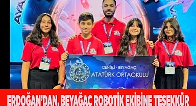 ERDOĞAN’DAN, BEYAĞAÇ ROBOTİK EKİBİNE TEŞEKKÜR