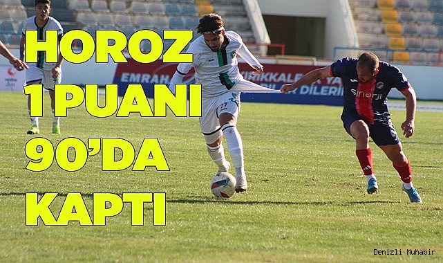 HOROZ, 1 PUANI 90’DA KAPTI