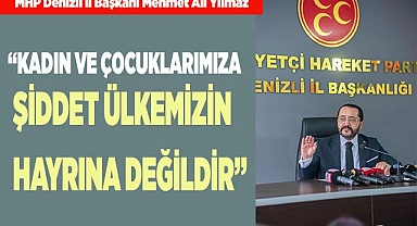 “KADIN VE ÇOCUKLARIMIZA YÖNELİK  ŞİDDET ÜLKEMİZİN HAYRINA DEĞİLDİR”