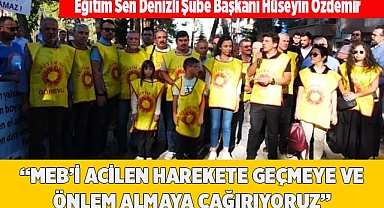 “MEB’İ ACİLEN HAREKETE GEÇMEYE VE ÖNLEM ALMAYA ÇAĞIRIYORUZ”