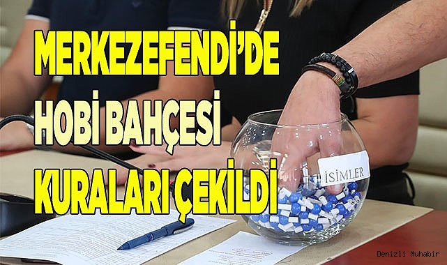 MERKEZEFENDİ’DE HOBİ BAHÇESİ KURALARI ÇEKİLDİ