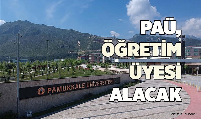 PAÜ, ÖĞRETİM ÜYESİ ALACAK