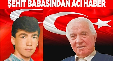 Şehit babasından acı haber