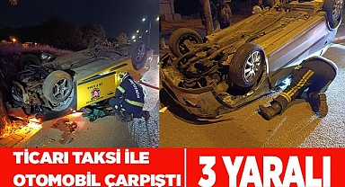 Ticari taksi ile otomobil çarpıştı; 3 yaralı