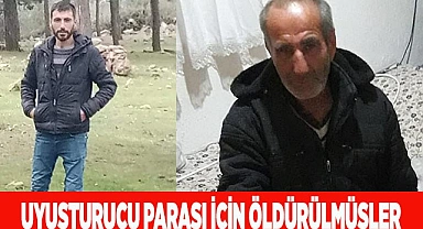 UYUŞTURUCU PARASI İÇİN ÖLDÜRÜLMÜŞLER