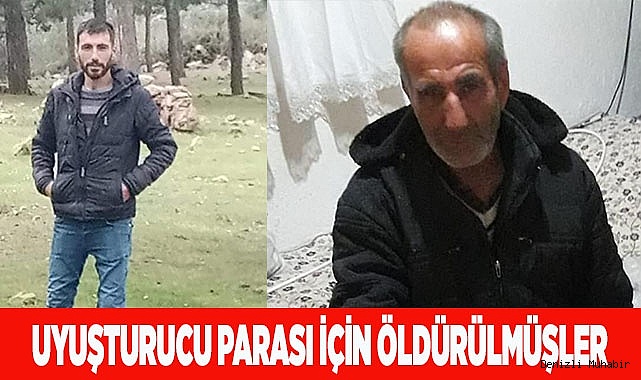 UYUŞTURUCU PARASI İÇİN ÖLDÜRÜLMÜŞLER