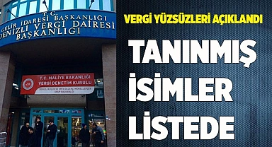 VERGİ YÜZSÜZLERİ AÇIKLANDI TANINMIŞ İSİMLER LİSTEDE