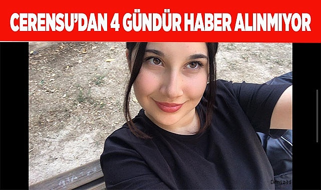 Cerensu’dan 4 gündür haber alınmıyor