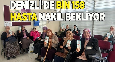 Denizli’de bin 158 hasta nakil bekliyor