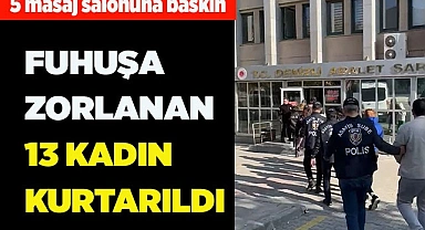 Denizli’de fuhşa zorlanan 13 kadın kurtarıldı