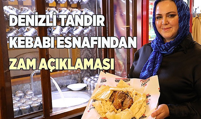 DENİZLİ TANDIR KEBABI ESNAFINDAN ZAM AÇIKLAMASI
