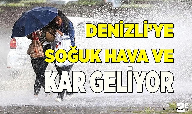 Denizli’ye soğuk hava ve kar yağışı geliyor