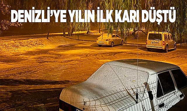Denizli’ye yılın ilk karı düştü