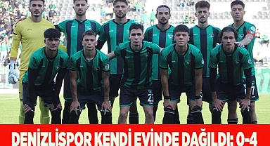 DENİZLİSPOR KENDİ EVİNDE DAĞILDI: 0-4