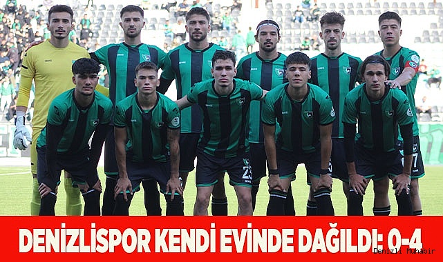 DENİZLİSPOR KENDİ EVİNDE DAĞILDI: 0-4