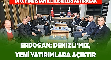 DTO, HİNDİSTAN İLE İLİŞKİLERİ ARTIRACAK