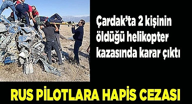 Helikopter kazasında Rus pilotlara 5’er yıl hapis cezası