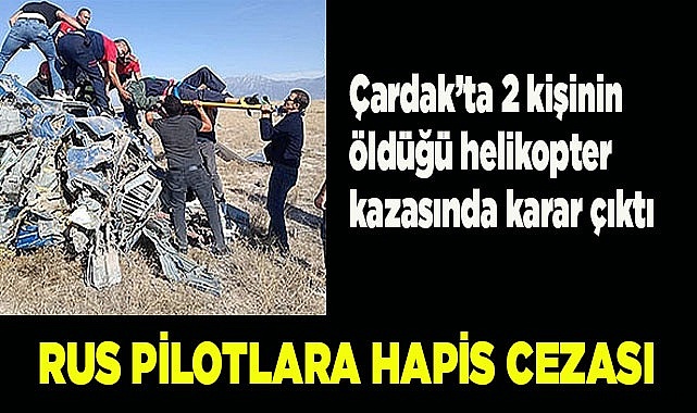 Helikopter kazasında Rus pilotlara 5’er yıl hapis cezası