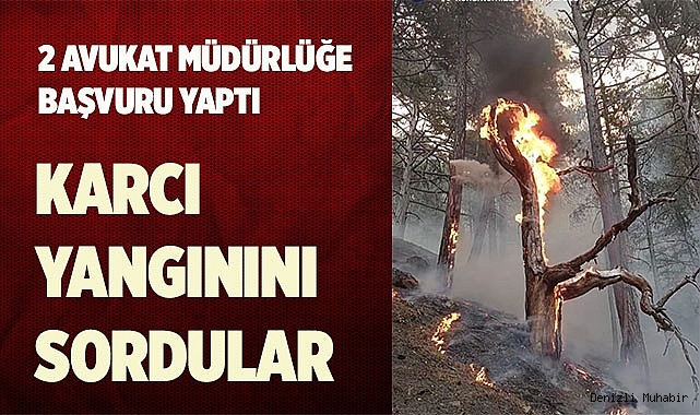 KARCI YANGININI SORDULAR